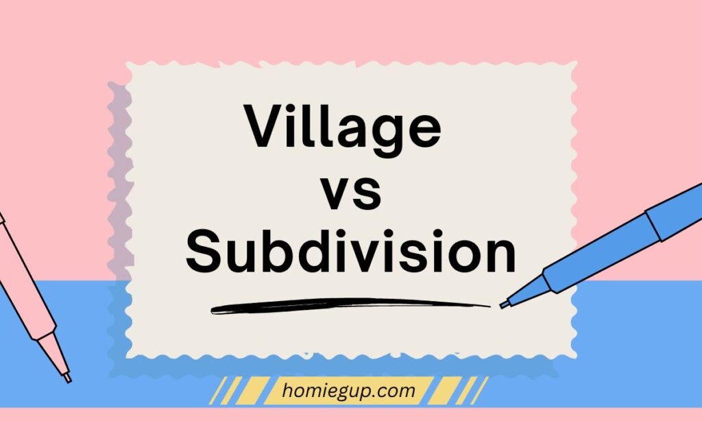 Village vs Subdivision