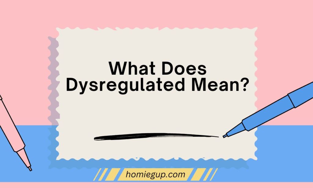 What Does Dysregulated Mean?