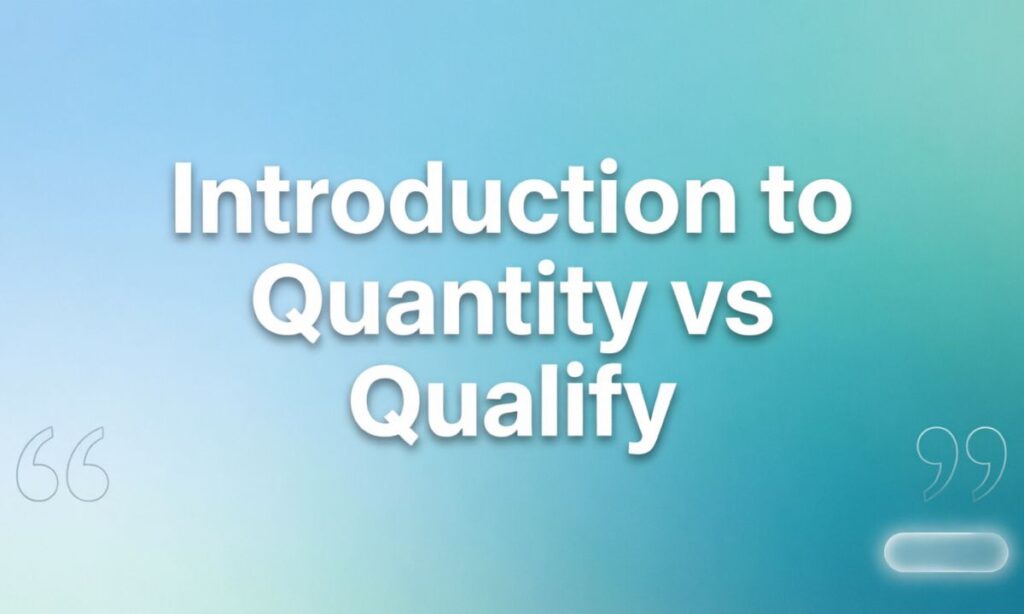 Introduction to Quantify vs Qualify