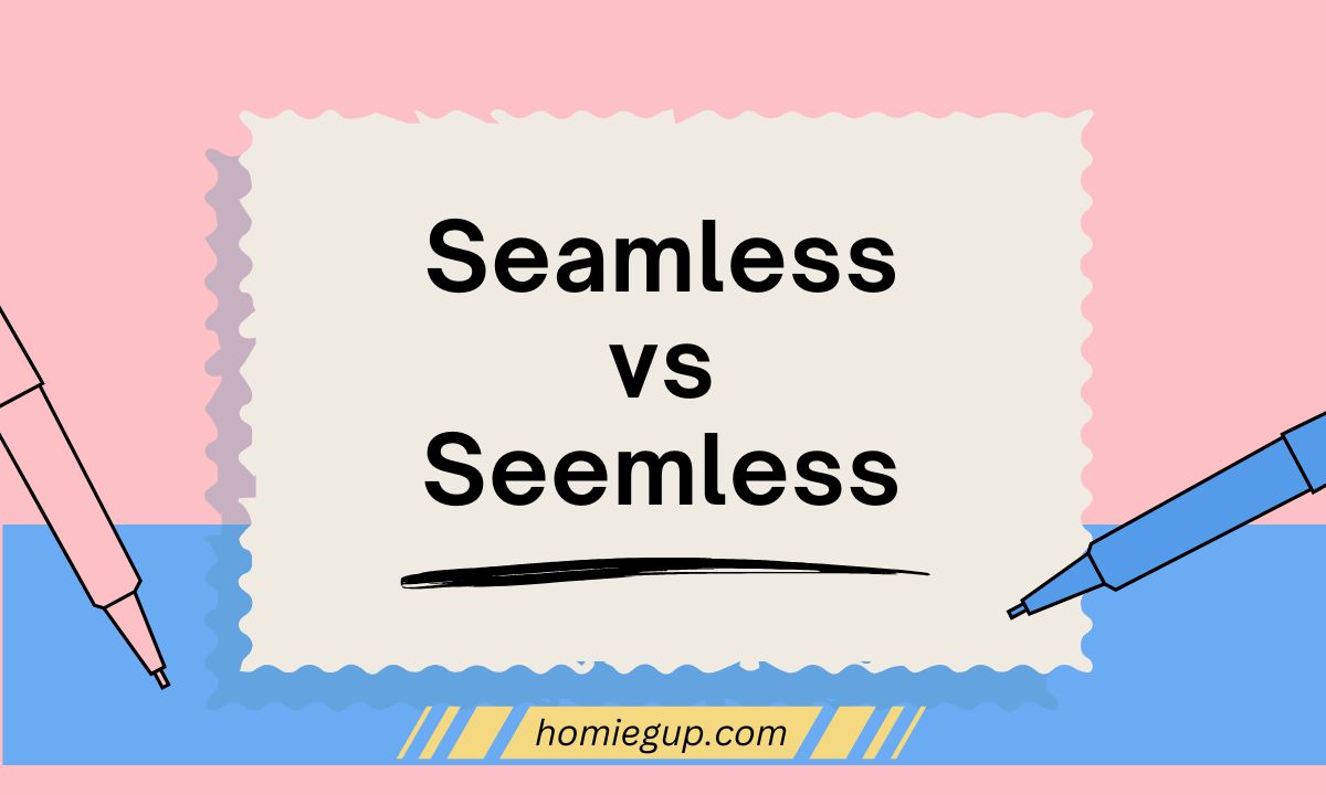 Seamless vs Seemless
