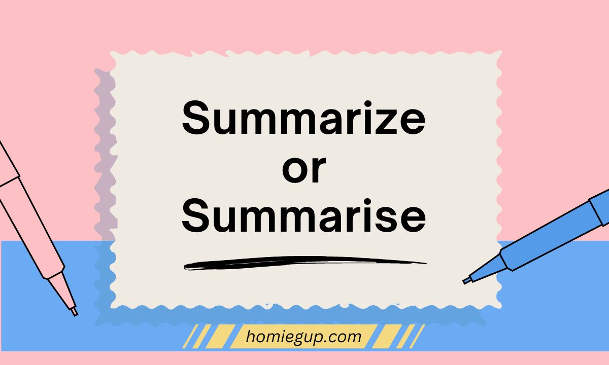Summarize or Summarise