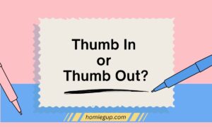 Thumb In or Thumb Out