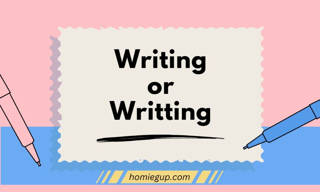 Writing or Writting